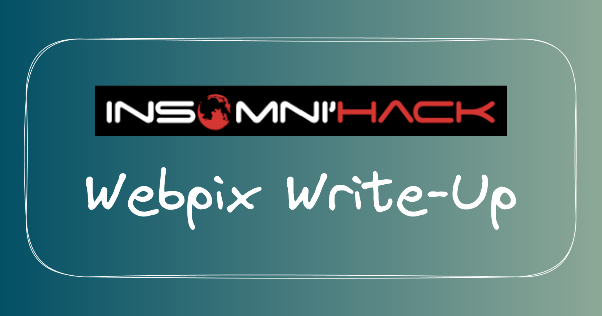 Image de présentation pour Write-up du challenge Webpix de Insomni'Hack Teaser 2023